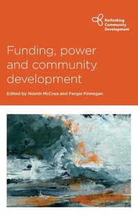 Enlarge image Cover: Funding, Power and Community Development - Policy Press
