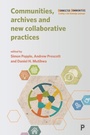Cover: Communities, Archives and New Collaborative Practices - Policy Press