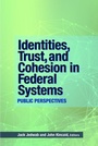 Cover: Identities, Trust, and Cohesion in Federal Systems - Queen's School of Policy Studies