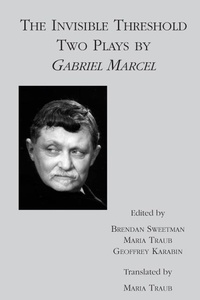 Enlarge image Cover: The Invisible Threshold - Two Plays by Gabriel Marcel - St Augustine's Press