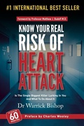 Cover: Know Your Real Risk Of Heart Attack - Dr Warrick Bishop