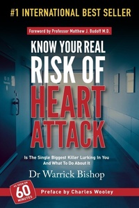 Enlarge image Cover: Know Your Real Risk Of Heart Attack - Dr Warrick Bishop