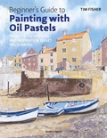 Cover: Beginner's Guide to Painting with Oil Pastels - Search Press Ltd