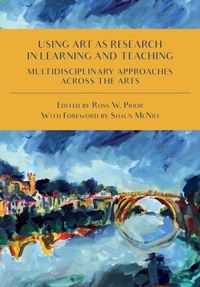 Enlarge image Cover: Using Art as Research in Learning and Teaching - Intellect Books