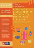 Cover: Code-It: Affordable STEM Computing Projects for the Primary Classroom - The University of Buckingham Press