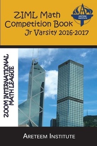 Enlarge image Cover: ZIML Math Competition Book Junior Varsity 2016-2017 - Areteem Institute
