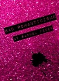 Cover: Bad Romanticisms - Astrophel Press
