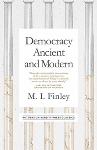 Enlarge image Cover: Democracy Ancient and Modern - Rutgers University Press Classics