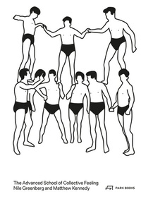 Enlarge image Cover: The Advanced School of Collective Feeling - Park Books