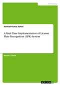 Cover: A Real-Time Implementation of License Plate Recognition (LPR) System - GRIN Verlag
