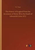 Cover: The History of England from the Accession of Henry III to the Death of Edward III (1216-1377) - Outlook Verlag