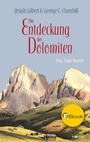 Cover: Die Entdeckung der Dolomiten - Edition Raetia