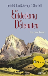 Abbildung von: Die Entdeckung der Dolomiten - Edition Raetia