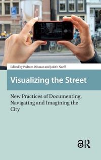 Enlarge image Cover: Visualizing the Street - Amsterdam University Press