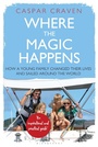 Cover: Where the Magic Happens - Adlard Coles Nautical