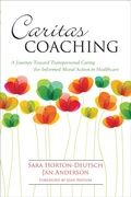 Cover: Caritas Coaching: A Journey Toward Transpersonal Caring For Informed Moral Action In Healthcare - SIGMA Theta Tau International