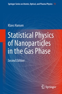 Enlarge image Cover: Statistical Physics of Nanoparticles in the Gas Phase - Springer