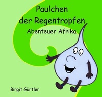 Abbildung von: Paulchen der Regentropfen - epubli