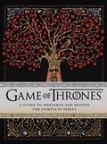 Cover: Game of Thrones: A Guide to Westeros and Beyond - Michael Joseph Ltd