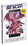 Cover: Mobile Gaming - Tips, Tricks, and Strategies for Today's Hottest Mobile Games - Prima Games