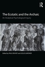 Cover: The Ecstatic and the Archaic - Routledge