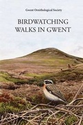 Cover: Birdwatching Walks in Gwent - Gwent Ornithological Society