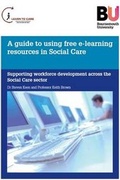 Cover: A Guide to Using Free E-learning Resources in Social Care - Learn to Care