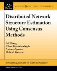 Enlarge image Cover: Distributed Network Structure Estimation Using Consensus Methods - Morgan & Claypool Publishers