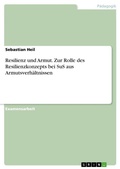 Cover: Resilienz und Armut. Zur Rolle des Resilienzkonzepts bei SuS aus Armutsverhaeltnissen - GRIN Verlag