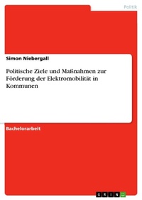 Bild: Politische Ziele und Massnahmen zur Foerderung der Elektromobilitaet in Kommunen - GRIN Verlag