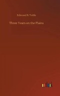 Cover: Three Years on the Plains - Outlook Verlag