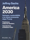 Cover: America 2030. Sviluppo, sostenibilit&agrave; e la nuova economia dopo Trump - Forward;Luiss University Press