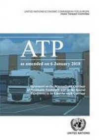 Abbildung von: Agreement on the international carriage of perishable foodstuffs and the special equipment to be used for such carriage (ATP) - United Nations