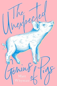 Enlarge image Cover: The Unexpected Genius of Pigs - HarperCollins