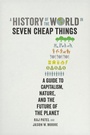 Cover: A History of the World in Seven Cheap Things - University of California Press