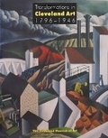 Cover: Transformations in Cleveland Art, 1796-1946 - Cleveland Museum of Art,The,U.S.