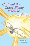 Cover: Carl and the Crazy Flying Machine - Flat Cap Books
