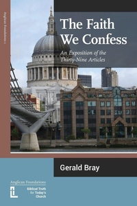 Enlarge image Cover: The Faith We Confess - The Latimer Trust