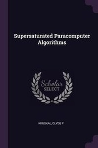 Enlarge image Cover: Supersaturated Paracomputer Algorithms - Palala Press