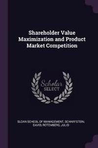 Enlarge image Cover: Shareholder Value Maximization and Product Market Competition - Palala Press