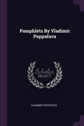 Cover: Pamphlets By Vladimir Pappafava - Palala Press