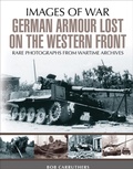 Cover: German Armour Lost on the Western Front - Pen & Sword Military