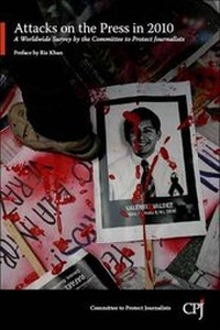 Enlarge image Cover: Attacks on the Press in 2010 - Committee To Protect Journalists