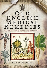 Abbildung von: Old English Medical Remedies - Pen & Sword History