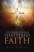 Cover: Our Journey Through Shattered Faith - Christian Faith