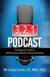 Abbildung von: 3, 2, 1...Podcast! - Purposely Created Publishing Group