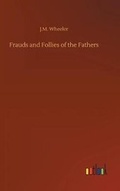 Cover: Frauds and Follies of the Fathers - Outlook Verlag