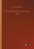 Cover: Pictorial History of our War with Spain - Outlook Verlag
