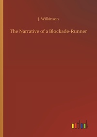 Enlarge image Cover: The Narrative of a Blockade-Runner - Outlook Verlag