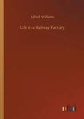 Cover: Life in a Railway Factory - Outlook Verlag